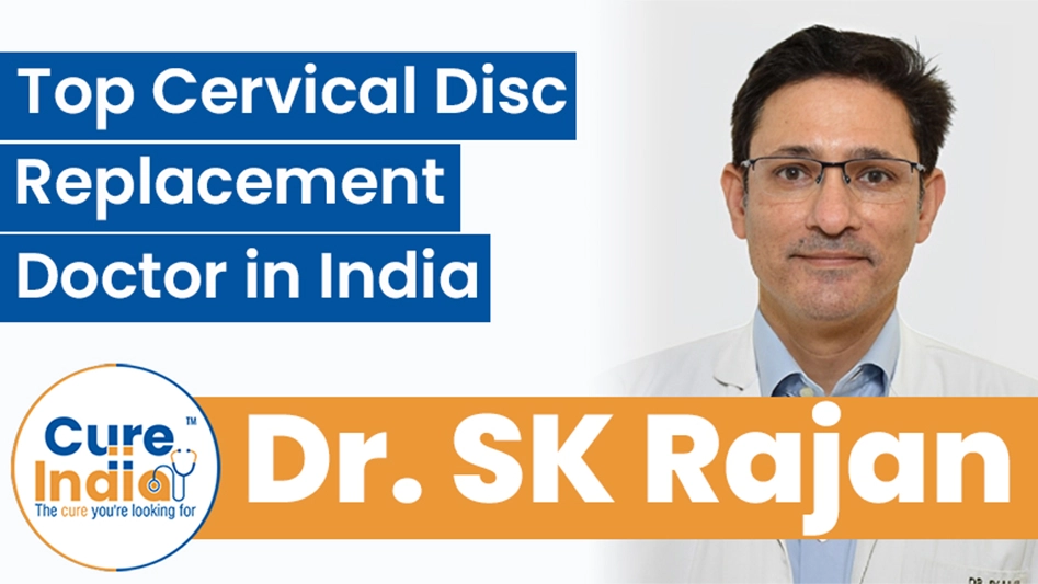 Dr. SK Rajan - Top Cervical Disc Replacement Doctor in India