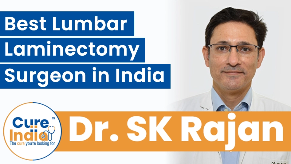 Dr. S. K. Rajan - Best Lumbar Laminectomy Surgeon in India