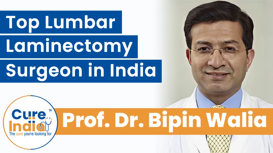 Dr. Bipin Walia - Top Lumbar Laminectomy Doctor in India