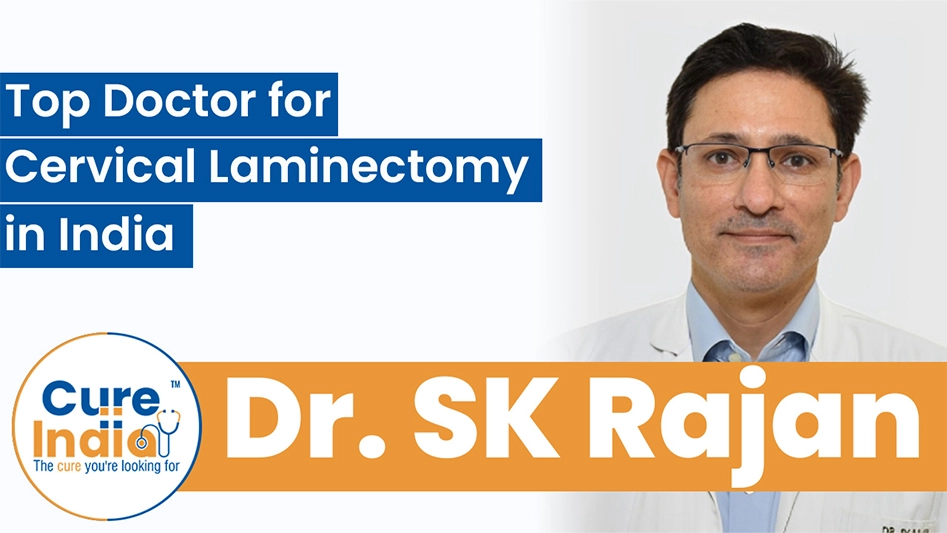 Dr. S. K. Rajan - Top Doctor for Cervical Laminectomy in India