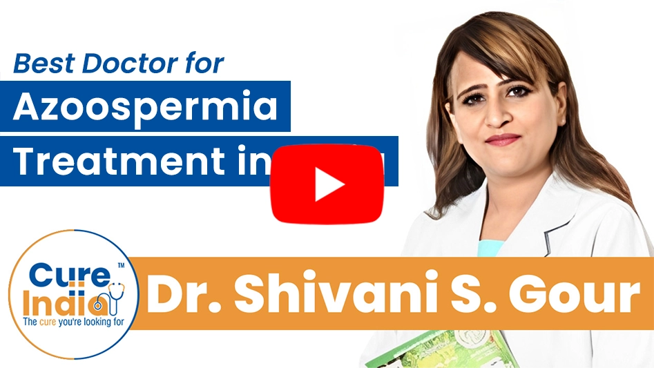 Dr. Shivani S. Gour - Best Doctor for Azoospermia Treatment in India