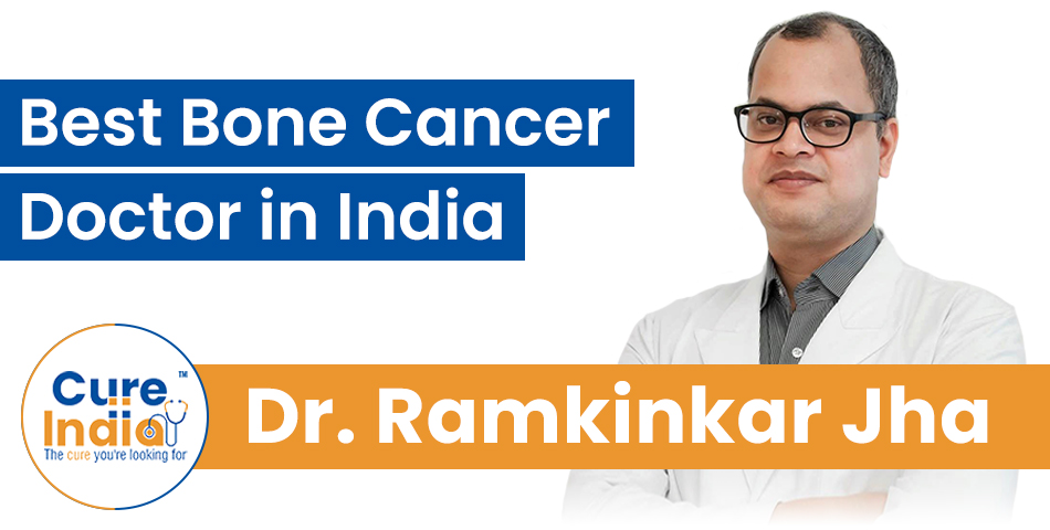 Dr. Ramkinkar Jha - Best Bone Cancer Doctor in India