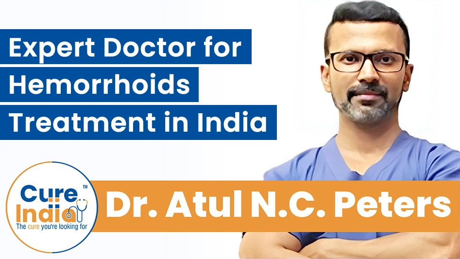 Dr. Atul N.C. Peters - Expert Doctor for Hemorrhoids Treatment in India