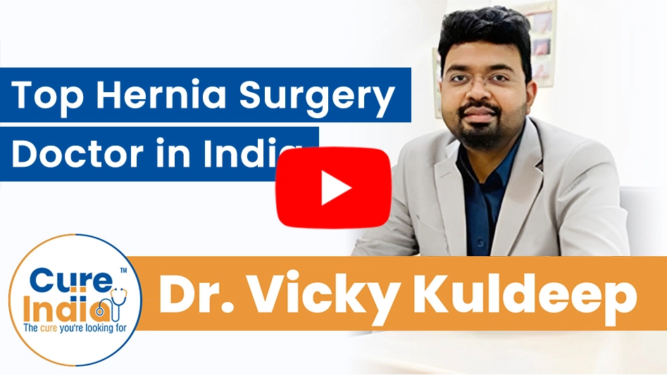 Dr. Vicky Kuldeep - Top Hernia Surgery Doctor in India