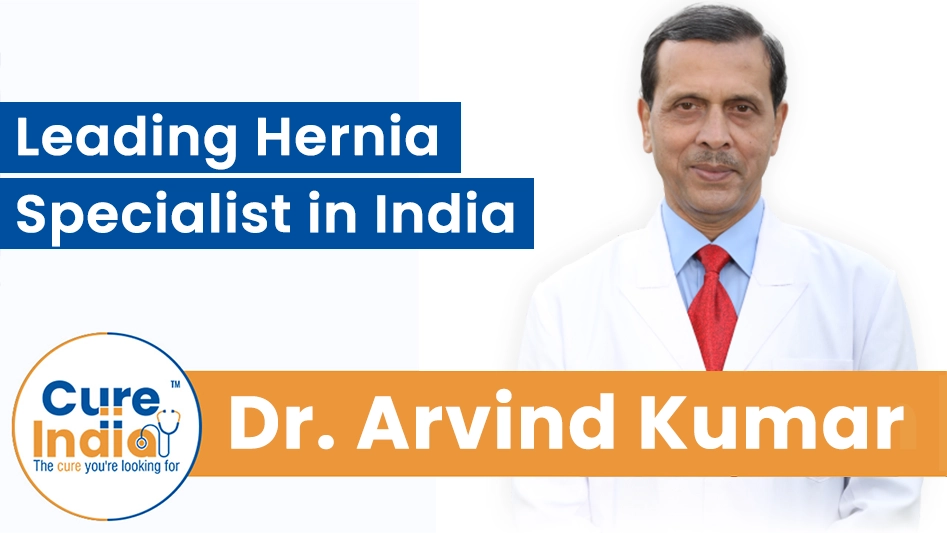 Dr. Arvind Kumar - Leading Hernia Specialist in India