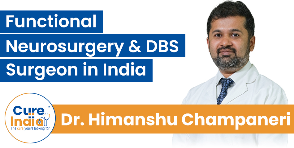 Dr. Himanshu Champaneri - Functional Neurosurgery and DBS Surgeon in India