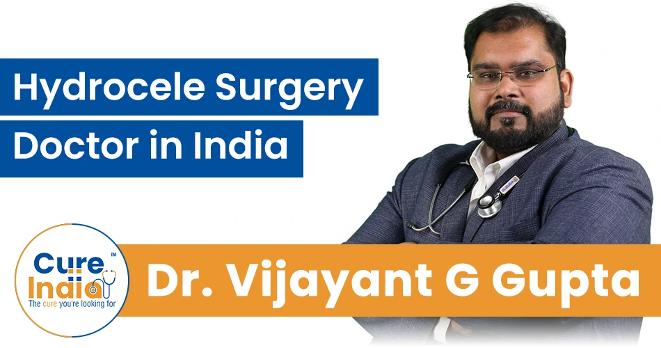 Dr. Vijayant Govinda Gupta - Hydrocele Surgery Doctor in India