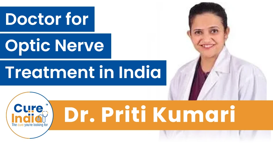 Dr. Priti Kumari - Doctor for Optic Nerve Treatment in India