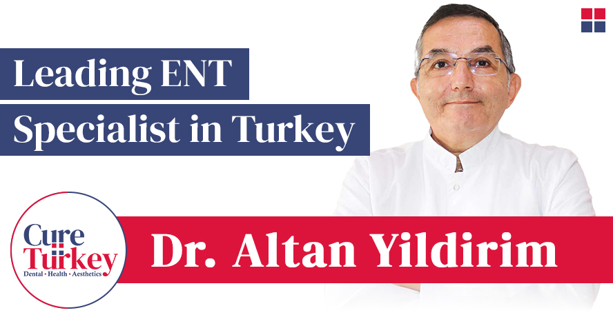 Dr. Altan Yildirim - Leading ENT Specialist in Turkey