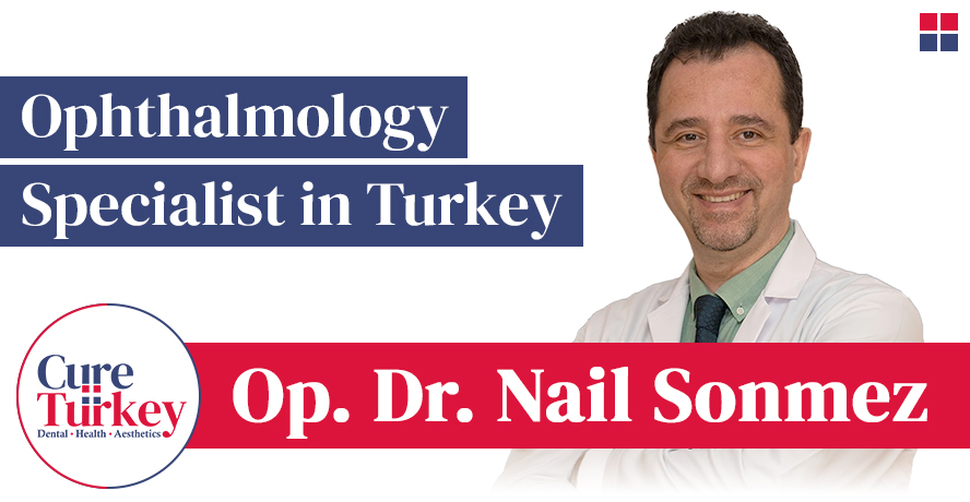 Op. Dr. Nail Sonmez - Ophthalmology Specialist in Istanbul