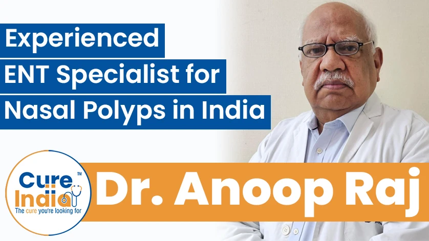 Anoop Raj Nasal Polyp Surgery in India - Symptoms, Causes and Treatment | CureIndia