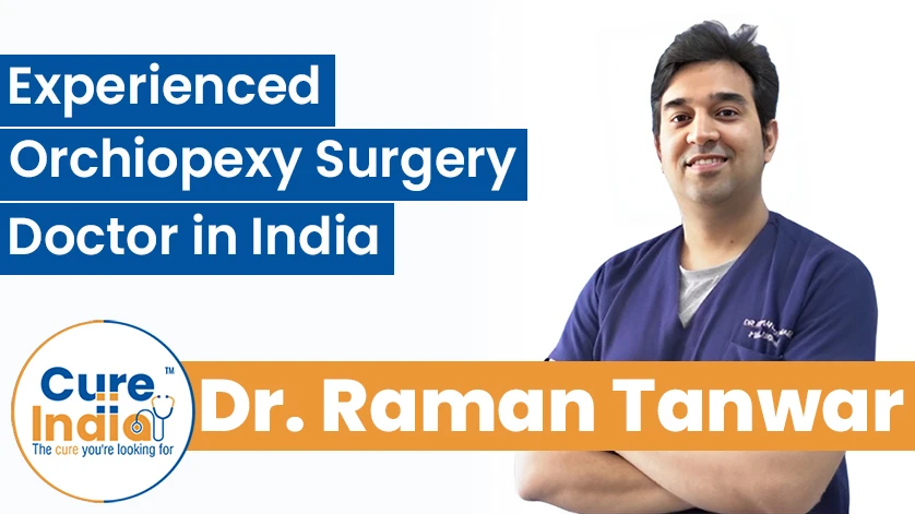 Orchiopexy Surgery, Candidacy, and Recovery | CureIndia