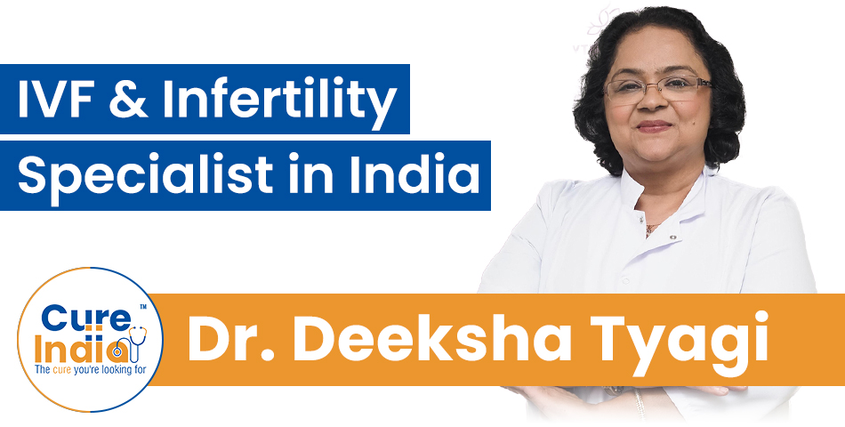 Dr. Deeksha Tyagi - Top IVF & Infertility Specialist in India