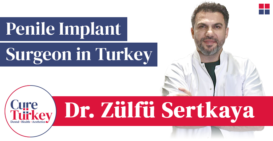 Prof. Dr. Zülfü Sertkaya - Best Penile Implant Surgeon in Turkey