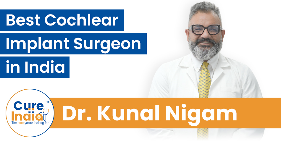 Dr. Kunal Nigam - ENT and Cochlear Specialist