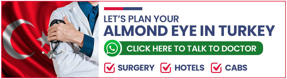 Plan Your Almond Eye Surgery in Turkey
