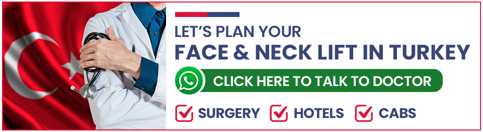 Plan Your Face and Neck Lift Surgery in Turkey