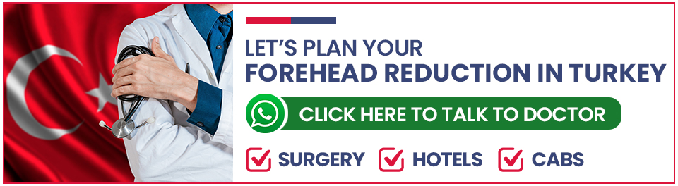 Plan Your Forehead Reduction Surgery in Turkey