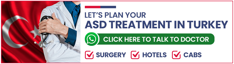 Plan Your Atrial Septal Defect Treatment in Turkey