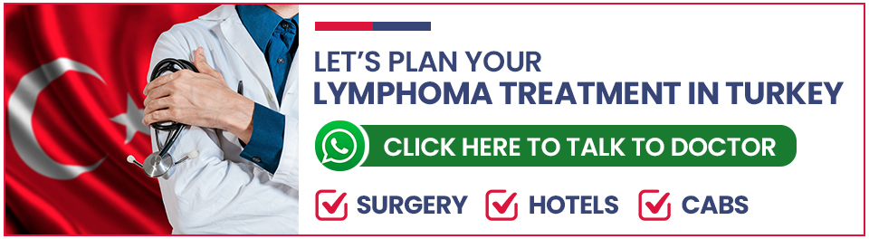 Plan Your Lymphoma Treatment in Turkey