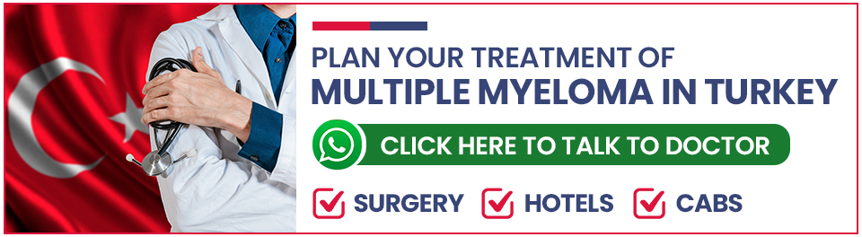 Plan Your Multiple Myeloma Treatment in Turkey