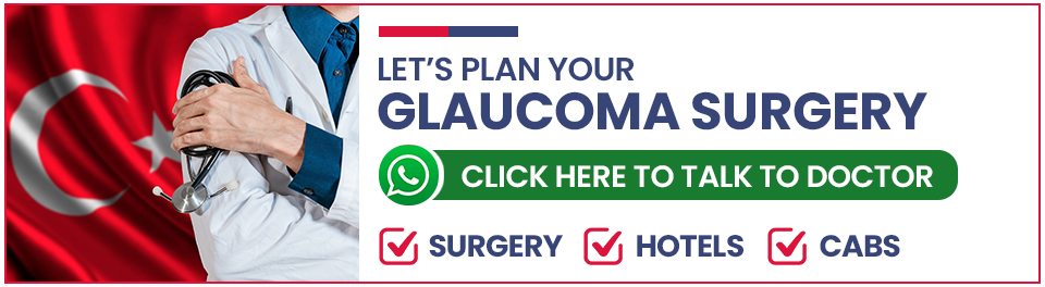 Plan Your Glaucoma Treatment in Turkey