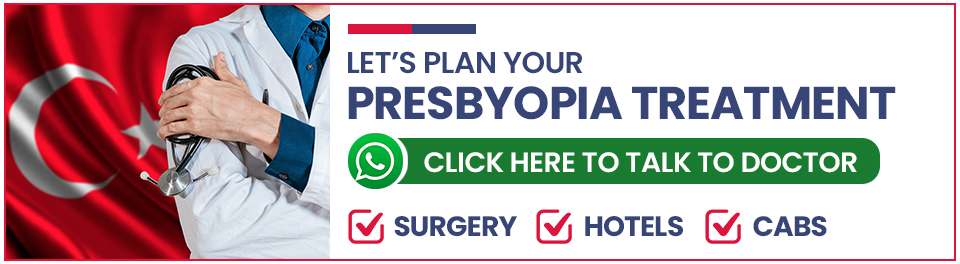 Plan Your Presbyopia Treatment in Turkey