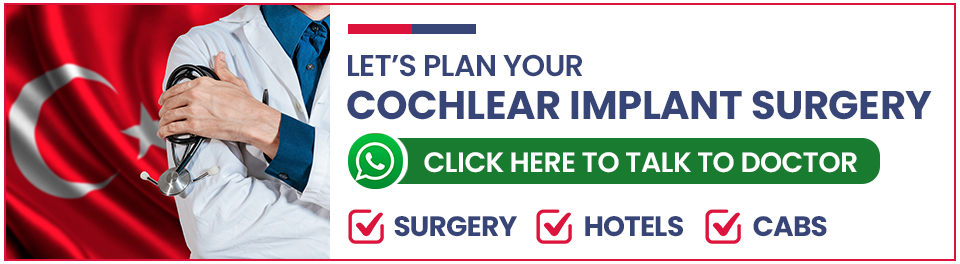 Plan Your Cochlear Implant Surgery in Turkey