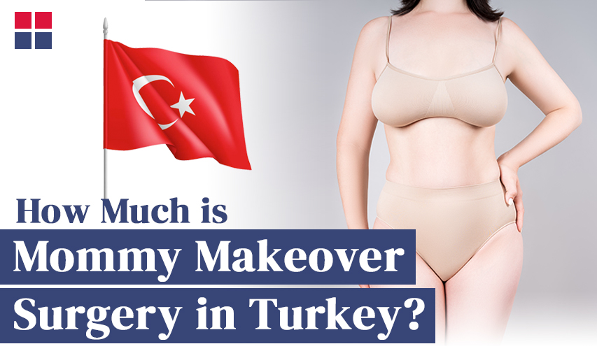 How Much is a Mommy Makeover in Turkey?