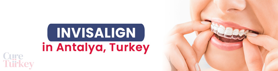 Invisalign in Antalya
