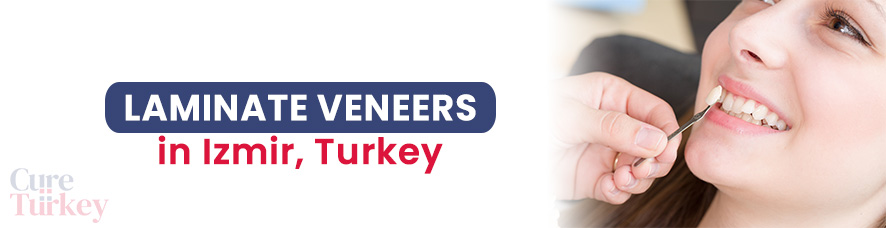 Laminate Veneers - Izmir
