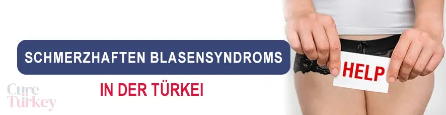 Behandlung des Schmerzhaften Blasensyndroms in der Türkei