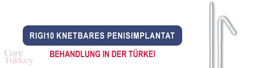 Rigi10 Knetbares Penisimplantat in der Türkei