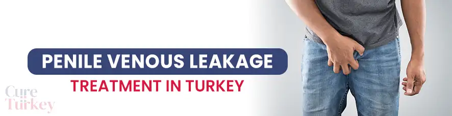 Penile Venous Leakage Treatment